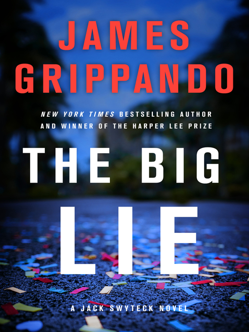 Title details for The Big Lie by James Grippando - Available